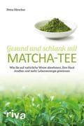 Gesund und schlank mit Matcha-Tee
