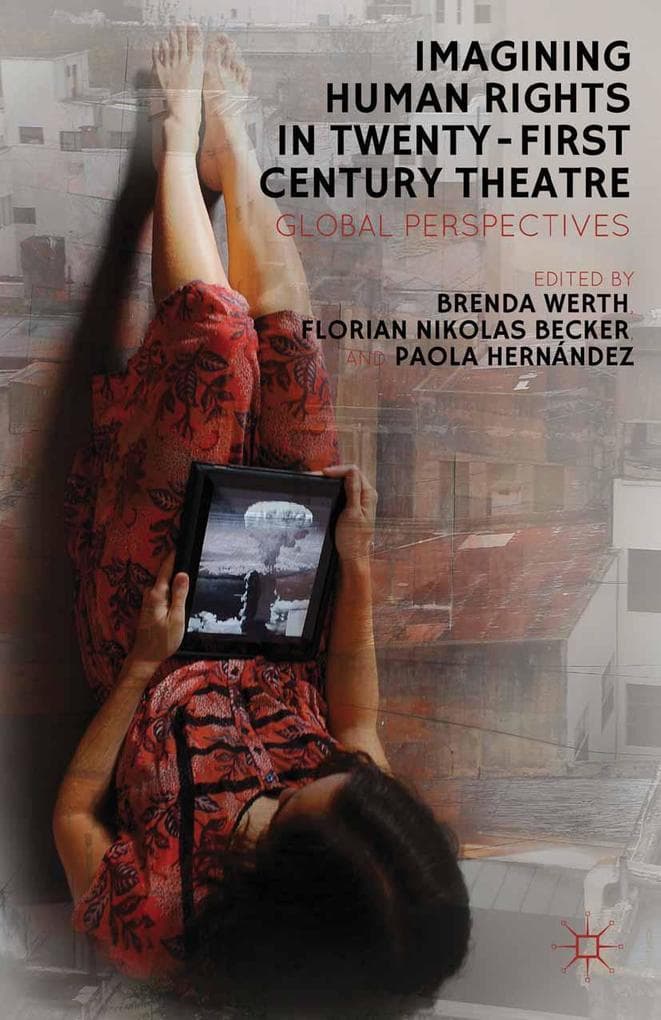 Imagining Human Rights in Twenty-First Century Theater