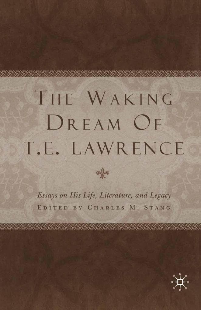 The Waking Dream of T.E. Lawrence