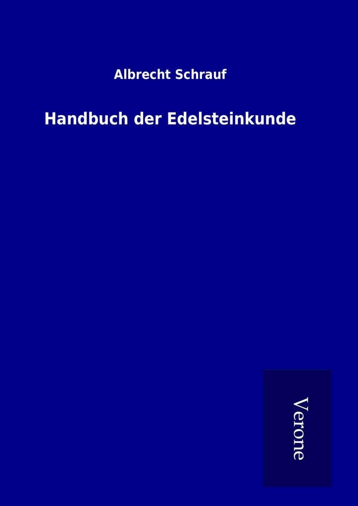 Handbuch der Edelsteinkunde