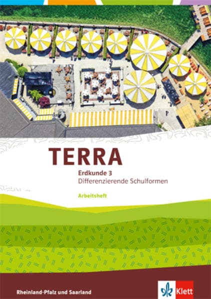 TERRA Erdkunde für Rheinland-Pfalz und Saarland 3. Ausgabe für Realschulen und Differenzierende Schularten. Arbeitsheft Klasse 9/10