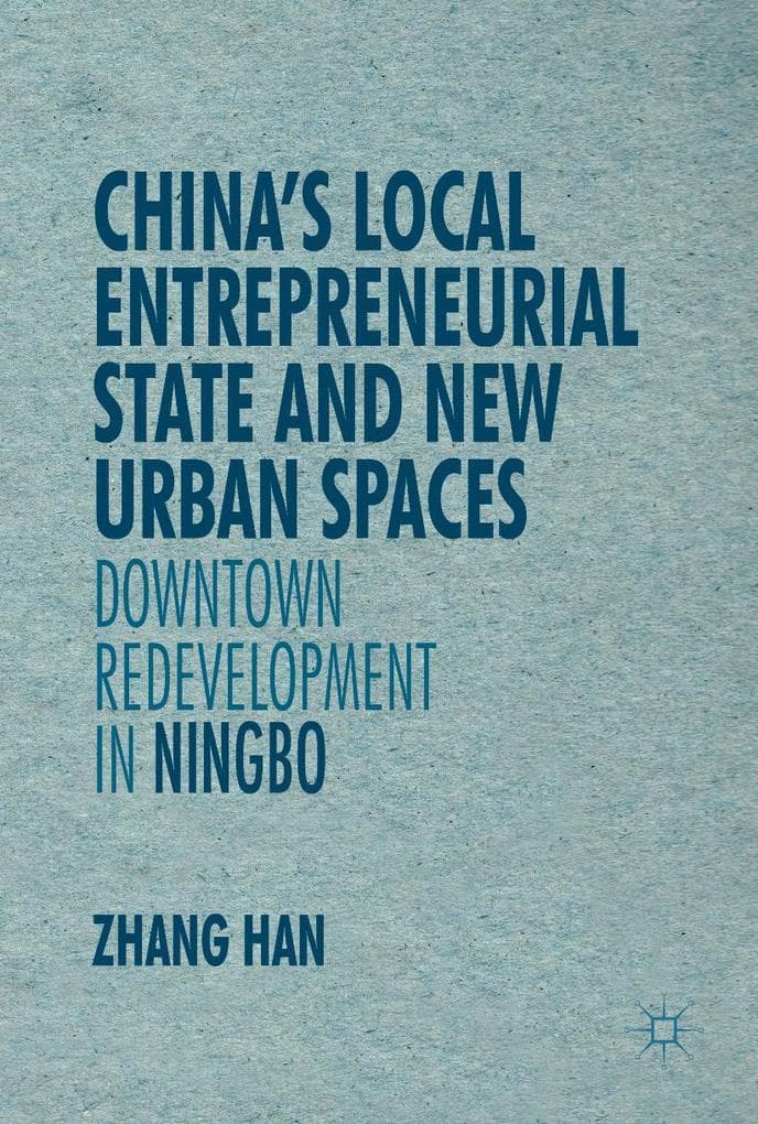 China's Local Entrepreneurial State and New Urban Spaces