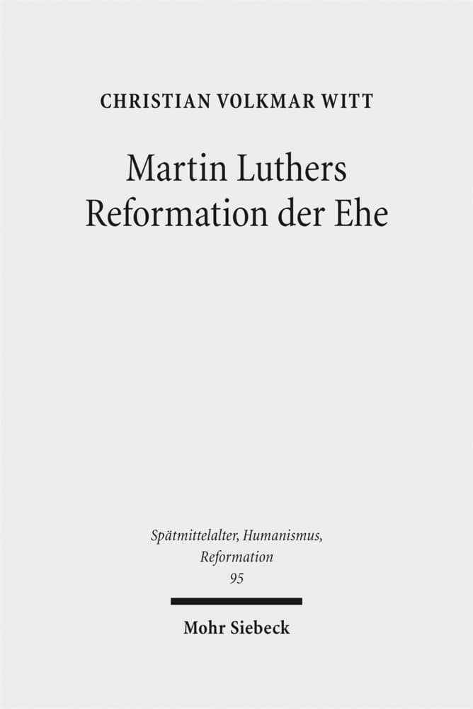 Martin Luthers Reformation der Ehe