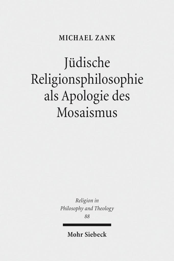 Jüdische Religionsphilosophie als Apologie des Mosaismus