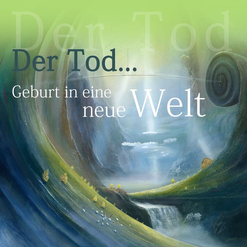 Der Tod - Geburt in eine neue Welt