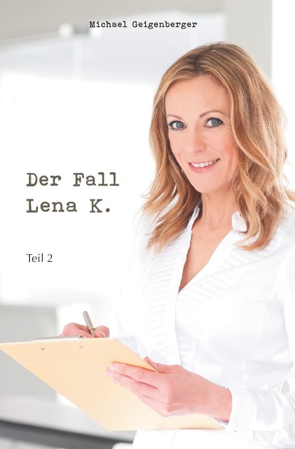 Der Fall Lena K.: Teil 2