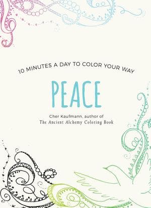 Peace: 10 Minutes a Day to Color Your Way