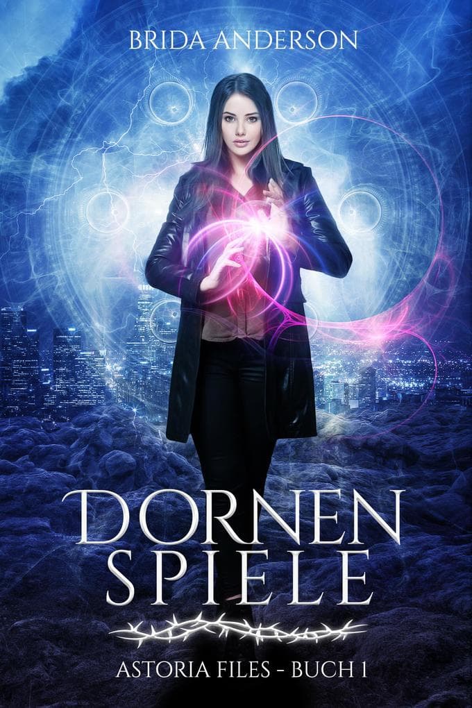 Dornenspiele (Die Astoria Files-Reihe, Band 1)