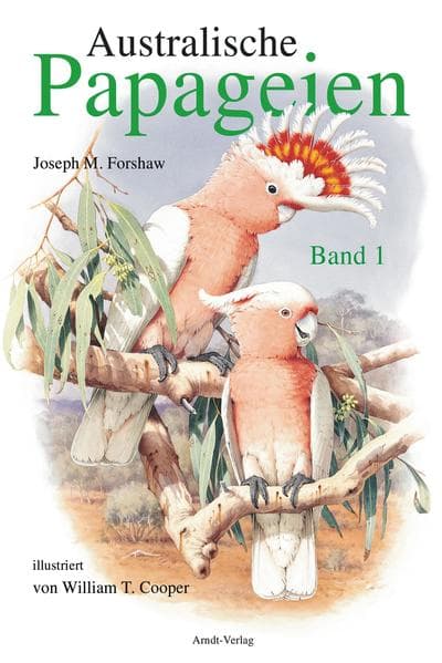 Australische Papageien. Bd.1