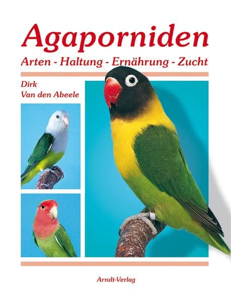 Agaporniden. Bd.1