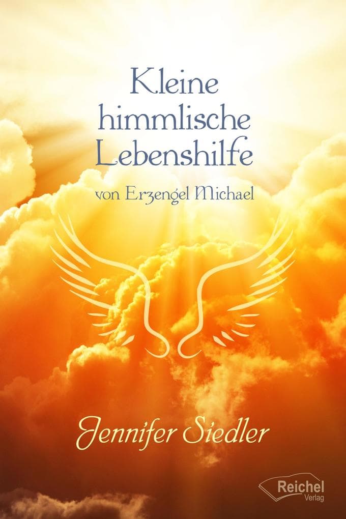 Kleine himmlische Lebenshilfe: von Erzengel Michael