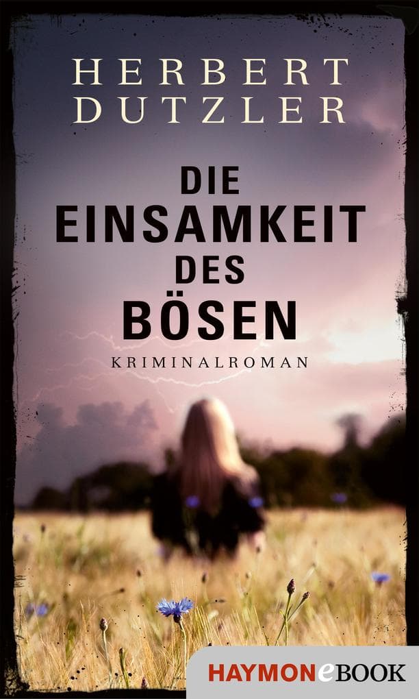 Die Einsamkeit des Bösen: Kriminalroman