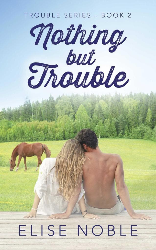 Nothing but Trouble (Trouble Series, #2)
