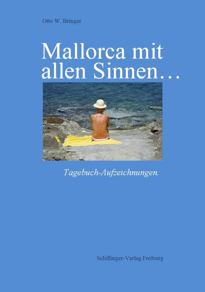Mallorca mit allen Sinnen: Tagebuch-Aufzeichnungen