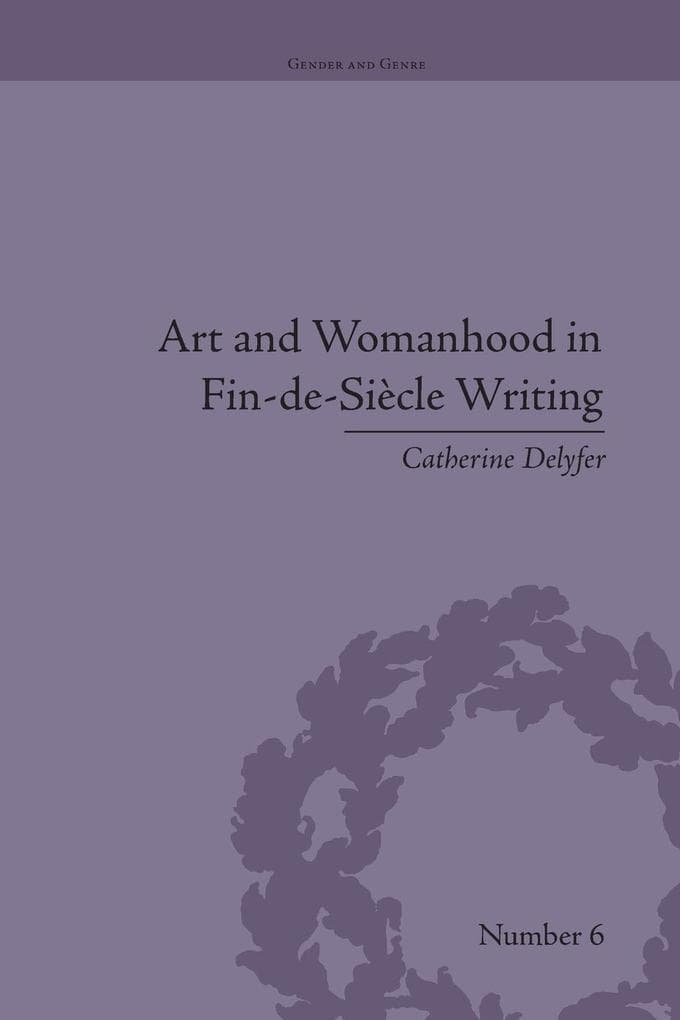 Art and Womanhood in Fin-de-Siecle Writing