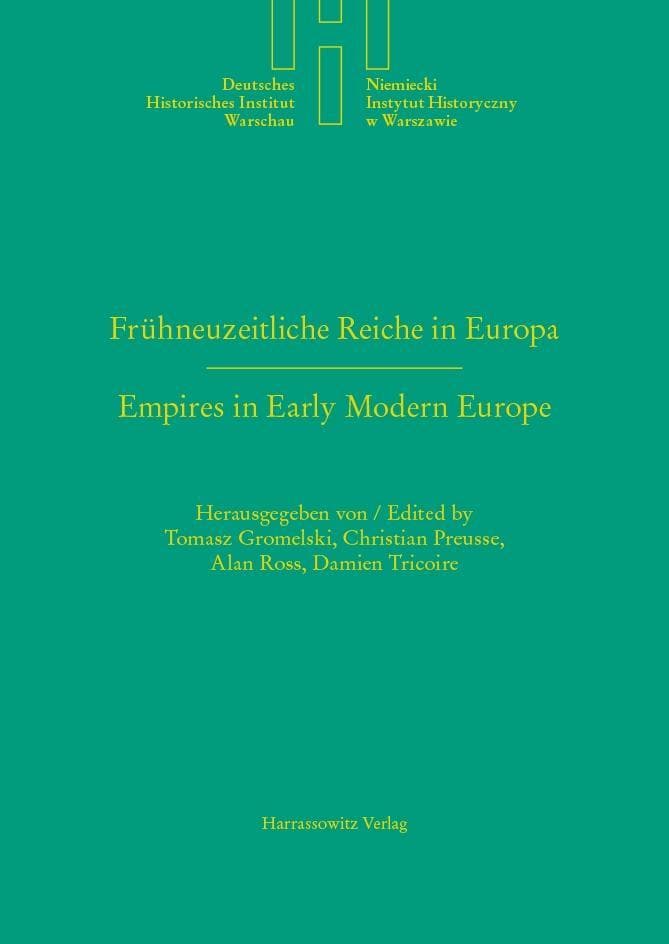 Frühneuzeitliche Reiche in Europa. Empires in Early Modern Europe