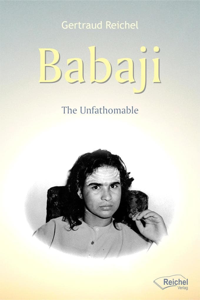 Babaji - The Unfathomable: 108 Begegnungen