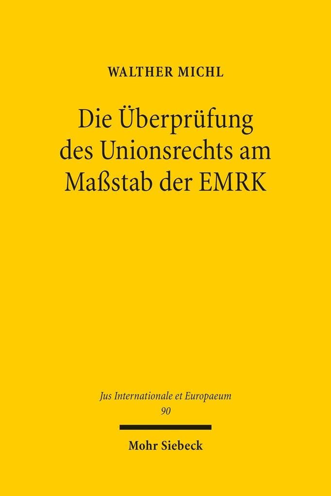 Die Überprüfung des Unionsrechts am Maßstab der EMRK