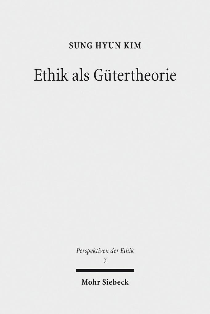 Ethik als Gütertheorie
