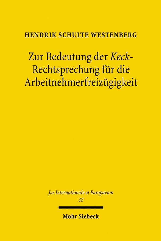 Zur Bedeutung der Keck-Rechtsprechung für die Arbeitnehmerfreizügigkeit