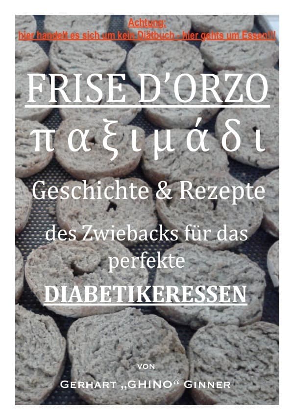 Frise d'orzo, pi mi d ,: Geschicht & Rezepte des Zwiebacks für das perfekte Diabetikeressen