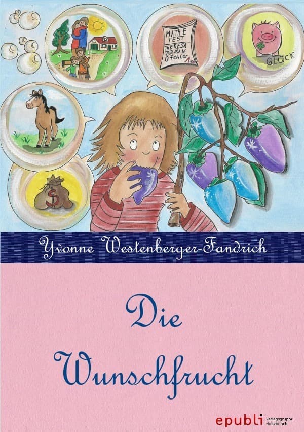 Die Wunschfrucht: Wünsche, Träume und Magie