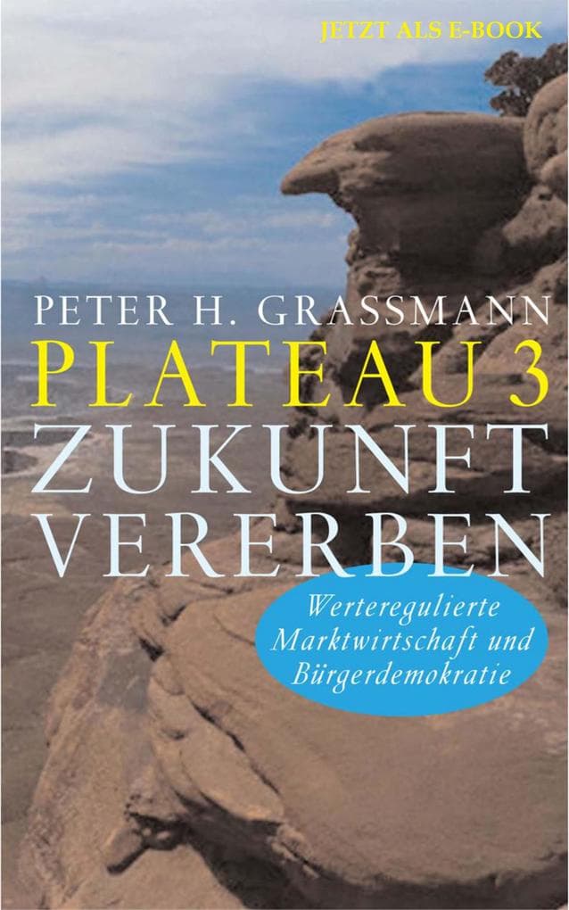Plateau 3 Zukunft vererben: Werteregulierte Marktwirtschaft und Bürgerdemokratie