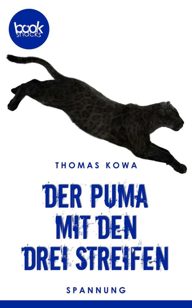 Der Puma mit den drei Streifen: booksnacks (Kurzgeschichte, Krimi, Humor)