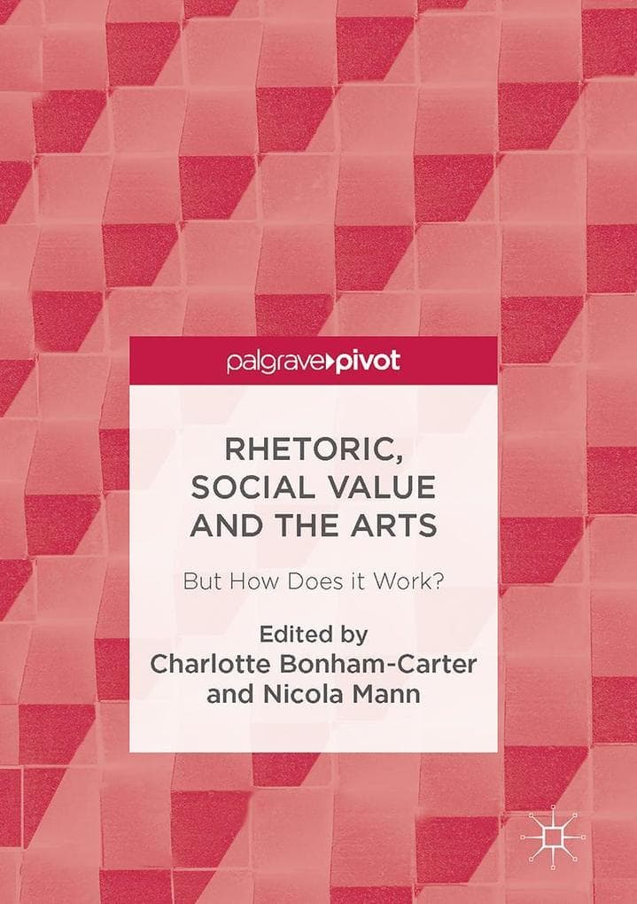 Rhetoric, Social Value and the Arts