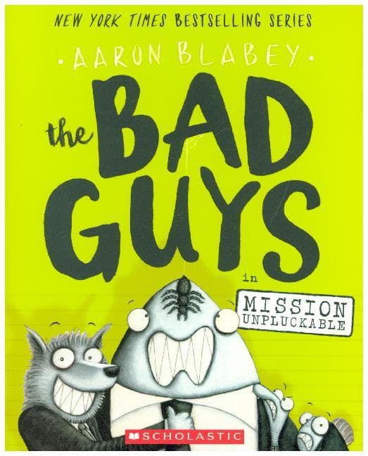 The Bad Guys in Mission Unpluckable (the Bad Guys #2)