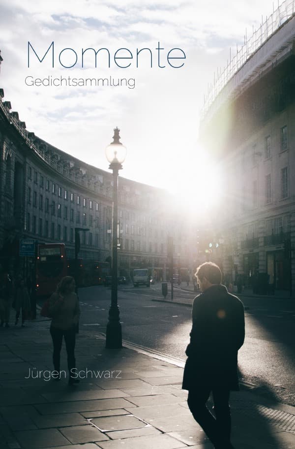 Momente: Gedichtsammlung