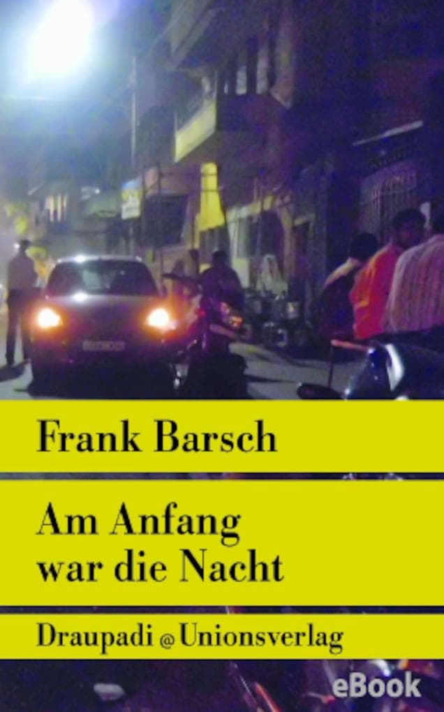 Am Anfang war die Nacht: Kriminalroman