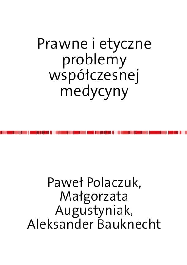 Prawne i etyczne problemy wspólczesnej medycyny