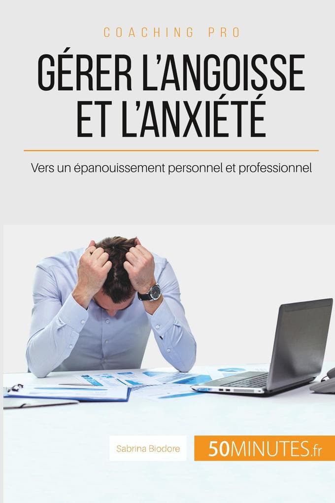 Gérer l'angoisse et l'anxiété