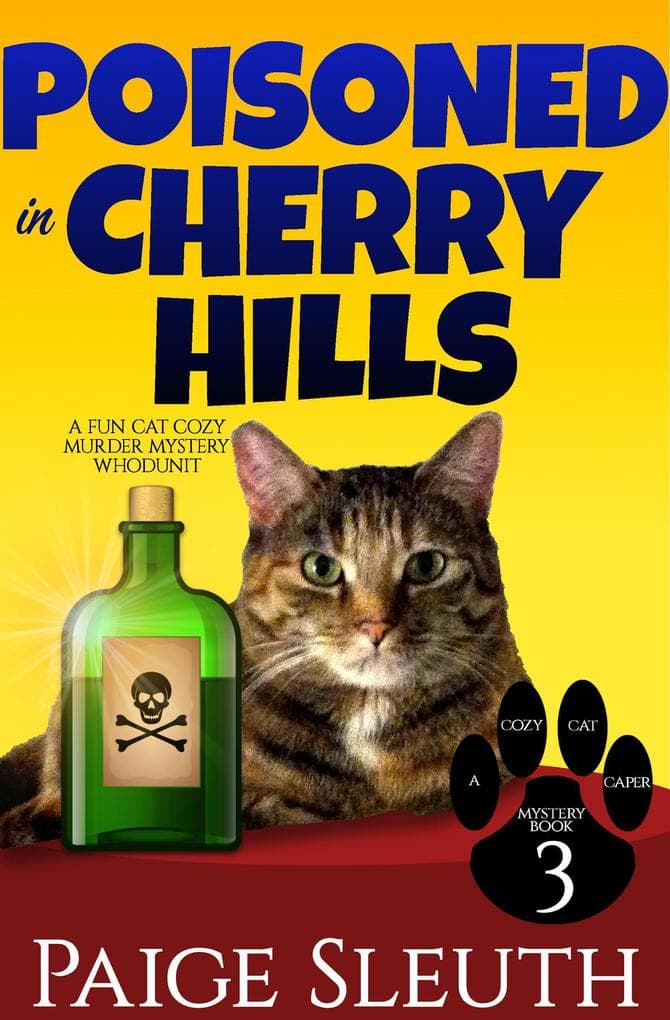 Poisoned in Cherry Hills: A Fun Cat Cozy Murder Mystery Whodunit (Cozy Cat Caper Mystery, #3)