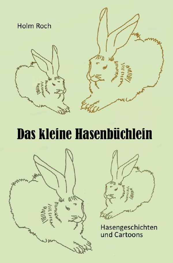 Das kleine Hasenbüchlein: Hasengeschichten und Cartoons