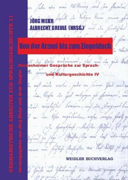 Von der Arznei bis zum Ziegeldach: Historische Fach- und Handwerkssprachen. Deidesheimer Gespräche zur Sprach- und Kulturgeschichte 4