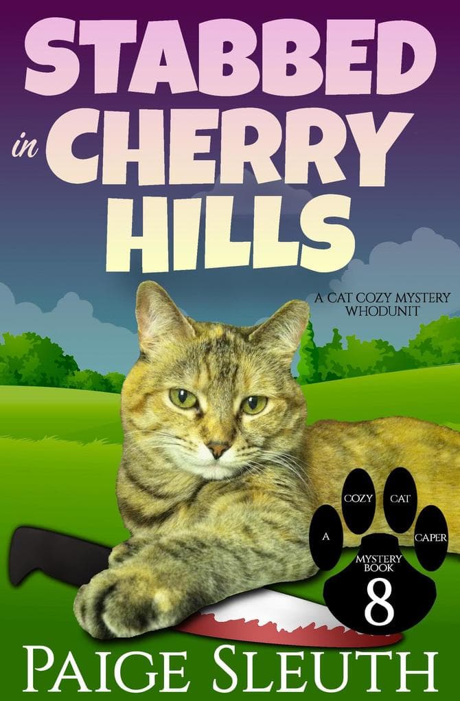 Stabbed in Cherry Hills: A Cat Cozy Mystery Whodunit (Cozy Cat Caper Mystery, #8)