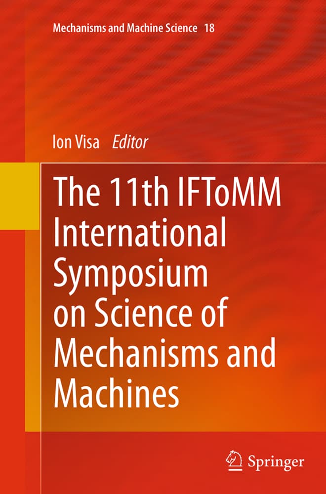 The 11th IFToMM International Symposium on Science of Mechanisms and Machines