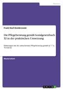 Die Pflegeberatung gemäß Sozialgesetzbuch XI in der praktischen Umsetzung