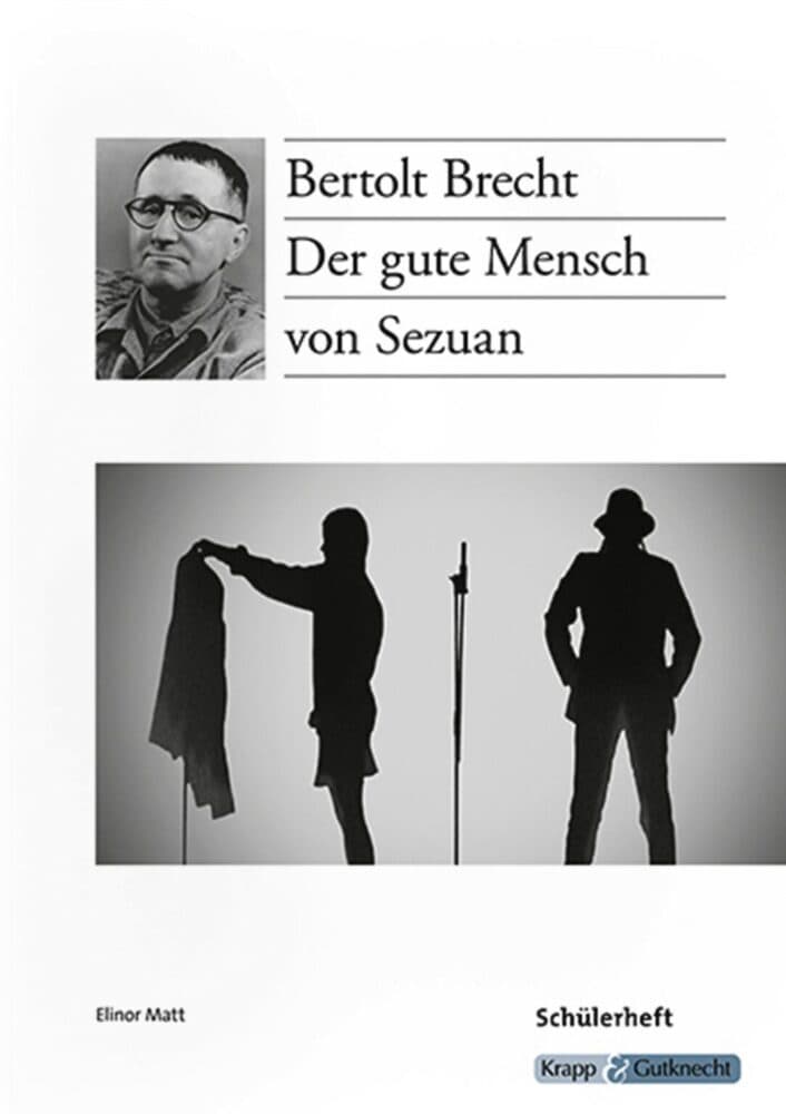 Der gute Mensch von Sezuan - Bertolt Brecht - Schülerarbeitsheft