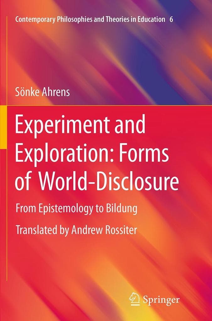Experiment and Exploration: Forms of World-Disclosure