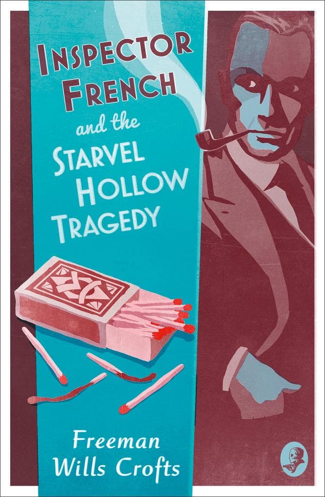Inspector French and the Starvel Hollow Tragedy