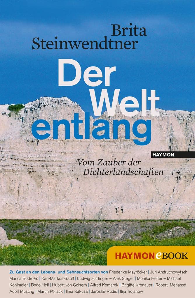 Der Welt entlang: Vom Zauber der Dichterlandschaften