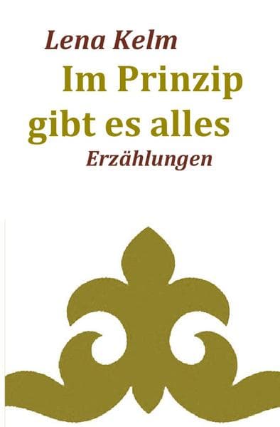 Im Prinzip gibt es alles: KASACHSTAN - BERLIN. Erzählungen