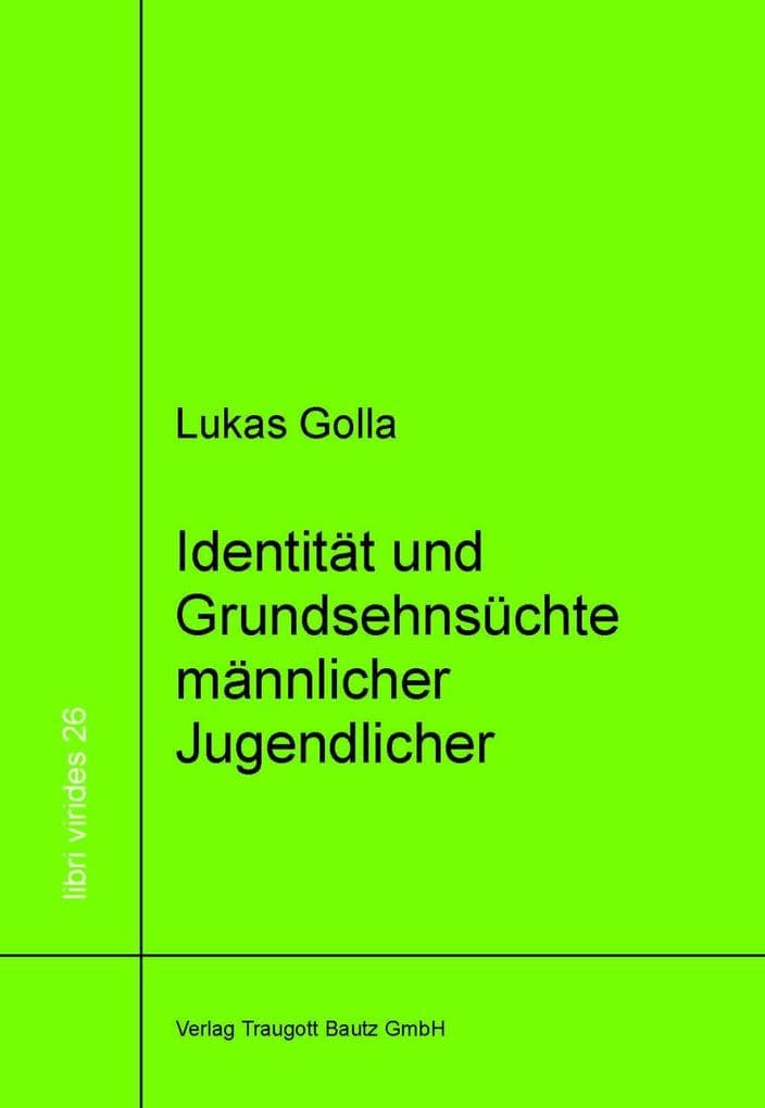 Identität und Grundsehnsüchte männlicher Jugendlicher