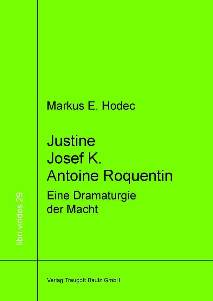 Justine - Josef K. - Antoine Roquentin