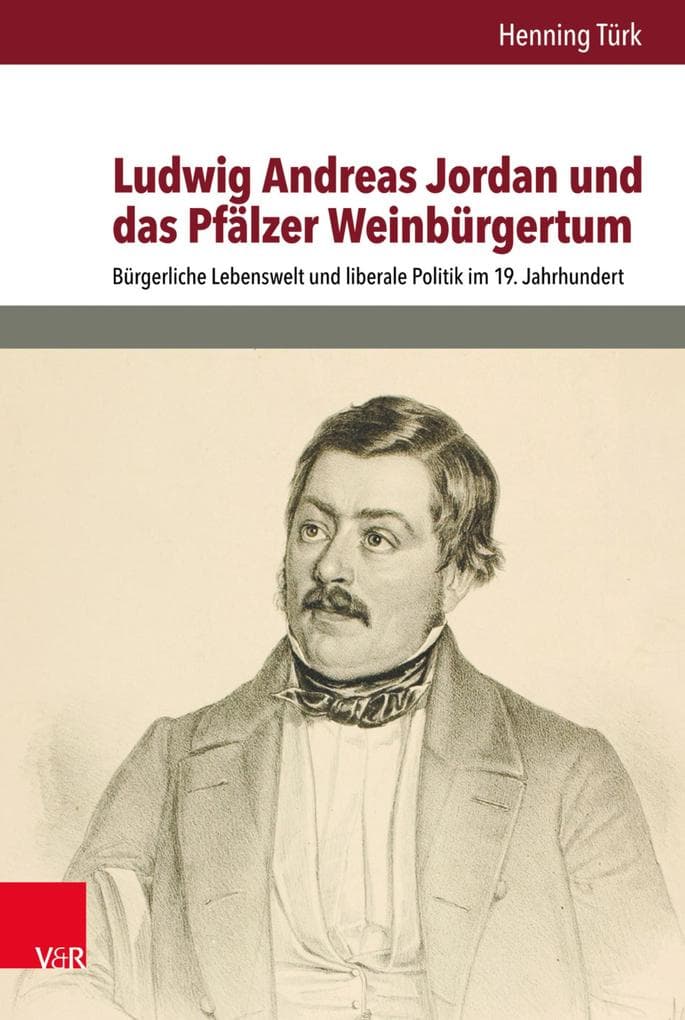 Ludwig Andreas Jordan und das Pfälzer Weinbürgertum