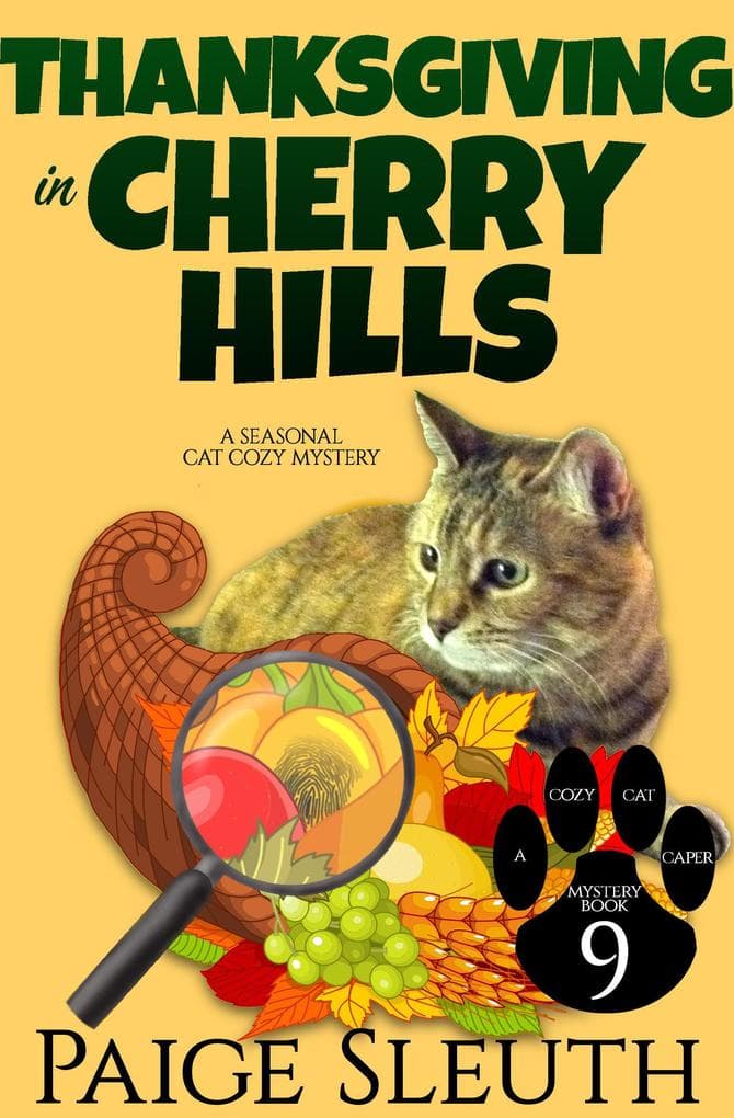 Thanksgiving in Cherry Hills: A Seasonal Cat Cozy Mystery (Cozy Cat Caper Mystery, #9)