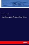 Grundlegung zur Metaphysik der Sitten